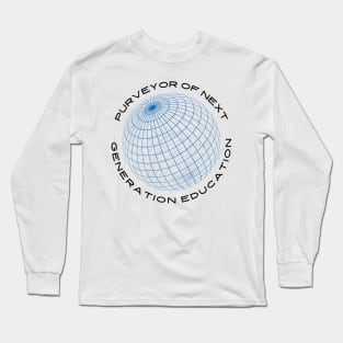 Purveyor of Next Generation Educator Long Sleeve T-Shirt